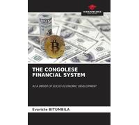 The Congolese Financial System: AS A DRIVER OF SOCIO-ECONOMIC DEVELOPMENT