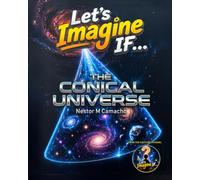 The Conical Universe (Let's Imagine IF...)