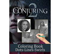 The Conjuring 2 Dots Lines Swirls Coloring Book: Stress-Relief Activity Color Books For Adults