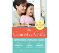 The Connected Child: Bring hope and healing to your adoptive family: Bringing Hope and Healing to Your Adoptive Family (FAMILY & RELATIONSHIPS)