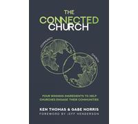 The Connected Church: Four Winning Ingredients to Help Churches Engage Their Communities