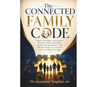 THE CONNECTED FAMILY CODE: Master Meaningful Conversations, Resolve Conflicts with Clarity, Deepen Trust and Respect - And Turn Your Family into a ... Strength. (THE LIFELONG INNER POWER SERIES)