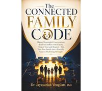 THE CONNECTED FAMILY CODE: Master Meaningful Conversations, Resolve Conflicts with Clarity, Deepen Trust and Respect - And Turn Your Family into a ... Strength. (THE LIFELONG INNER POWER SERIES)