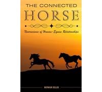 THE CONNECTED HORSE: Neuroscience of Human-Equine Relationships
