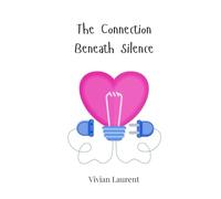 The Connection Beneath Silence