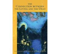 The Connection Between the Living and the Dead: (Cw 168) Volume 168 (Collected Works of Rudolf Steiner)