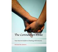 The Connection Code: Your Secret Guide to Chatting with Anyone