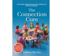 The Connection Cure: A 30-Day Plan to Make Real Friends, Beat Loneliness, and Build Your Community