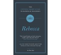 The Connell Guide to Daphne du Maurier’s Rebecca (A Level, AQA, OCR, IGCSE 2025/6 Exam Revision): Advanced English Literature Study Guides Written by Top Academics (The Connell Short Guide To)