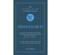 The Connell Guide to George Eliot's Middlemarch