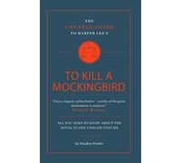 The Connell Guide to Harper Lee's To Kill a Mockingbird