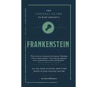 The Connell Guide to Mary Shelley's Frankenstein