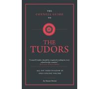 The Connell Guide to The Tudors