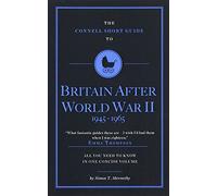 The Connell Short Guide To Britain After World War II 1945-1965