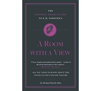 The Connell Short Guide to E. M. Forster's A Room with a View (A Level AQA, 2025/6 Exam Revision): Advanced English Literature Study Guides Written by Top Academics