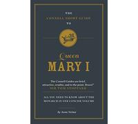 The Connell Short Guide to Queen Mary I