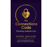 The Connextions Code: Unlocking Authentic Love