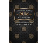 The Connoisseur's Pocket Rum Tasting Journal: The rum lover's guided log book to track and rate specialty rum or rare rum tasting notes.