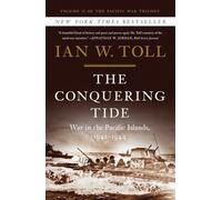 The Conquering Tide - War in the Pacific Islands, 1942-1944 (Pacific War Trilogy)