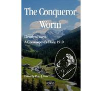 The Conqueror Worm: Llewelyn Powys: A Consumptive's Diary, 1910