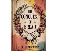 The Conquest of Bread