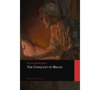 The Conquest of Bread: (Graphyco Editions)