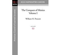 The Conquest of Mexico Volume I: 1