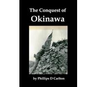 The Conquest of Okinawa: An Account of the Sixth Marine Division