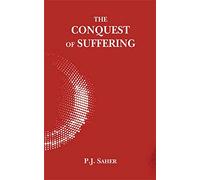 The Conquest of Suffering: An enlarged Anthology of George Grimm's Works on Buddhist Philosophy and Metaphysics