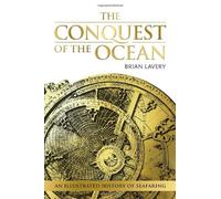 The Conquest of the Ocean: The Illustrated History of Seafaring