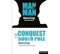 The Conquest of the South Pole and Man to Man (Royal Court Writers Series)