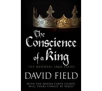 The Conscience of a King: With the Magna Carta signed, will there finally be peace?: 7 (The Medieval Saga Series)