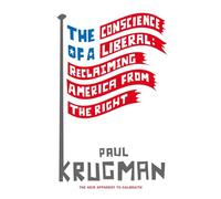 The Conscience of a Liberal: Reclaiming America From The Right