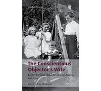 The Conscientious Objector's Wife: Letters Between Frank and Lucy Sunderland, 1916-1919: 2 (Handheld Defiants, 3)