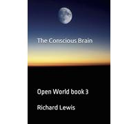 The Conscious Brain: Open World book 3