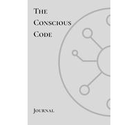 The Conscious Code Journal: 30 Days of Manifestation, Gratitude & AI- Interactive Prompts