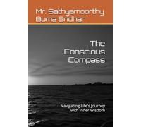 The Conscious Compass: Navigating Life's Journey with Inner Wisdom