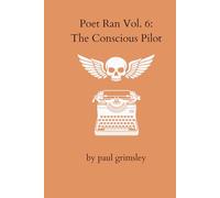 The Conscious Pilot: Poet Ran Volume 6