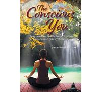 The Conscious You: Integrate Your Subtle Energy System with Sahaja Yoga Techniques