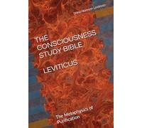 THE CONSCIOUSNESS STUDY BIBLE LEVITICUS: The Metaphysics of Purification