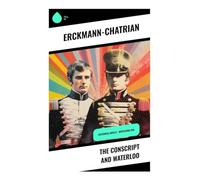 The Conscript and Waterloo: Historical Novels - Napoleonic Era