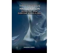 The Consensus Hallucination, Seeing Past What Everyone Agrees Is Real
