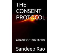 THE CONSENT PROTOCOL: A Domestic Tech Thriller