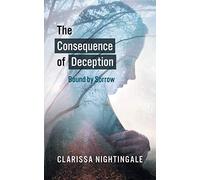 The Consequence of Deception: Bound By Sorrow