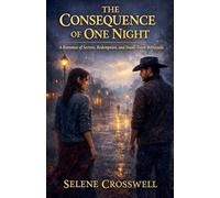 The Consequence of One Night: A Romance of Secrets, Redemption, and Small-Town Betrayals (3)