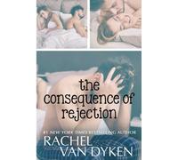 The Consequence of Rejection: Volume 4 (The Consequence Series)