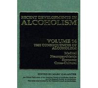 The Consequences of Alcoholism: Medical, Neuropsychiatric, Economic, Cross-Cultural: 14 (Recent Developments in Alcoholism, 14)