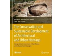 The Conservation and Sustainable Development of Architectural and Urban Heritage: Interpretation, Assessment of Significance and Enhancement Strategies (Advances in Science, Technology & Innovation)