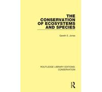 The Conservation of Ecosystems and Species