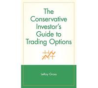 The Conservative Investor's Guide to Trading Options: 65 (A Marketplace Book)